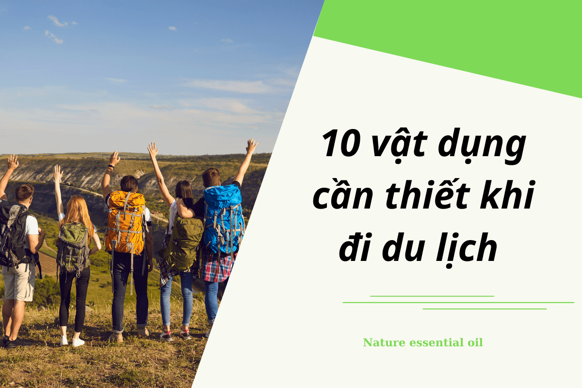 10 Vật Dụng Cần Thiết Khi Đi Du Lịch